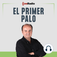 El Primer Palo (23/04/2024): Programa completo; Xavi podría continuar