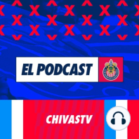 El Podcast de Chivas | Capítulo 6 | Desde diferentes posiciones