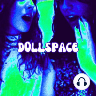 Uh Oh - we recorded on Riverside and it's kind of crap! Dollspace - Ep. 20