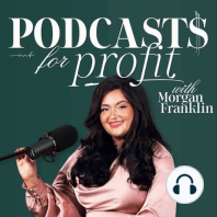 Podcasts for Profit with Morgan Franklin Trailer