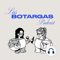 LAS P3NDEJ4DAS CUESTAN | LAS BOTARGAS PODCAST