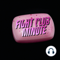 Fight Club Minute #36 We Should Do This Again Sometime