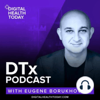 Ep31: Treating Disease Progression with DTx: Dr. Mark Berman Shares Insights on Innovative Prescription Digital Therapeutics