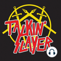 Talkin' Slayer, Episode 39: Slayer Without Jeff... and The Big Four Concerts, Part II