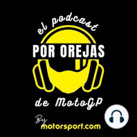99: Podcast MotoGP 'Por Orejas': Ramón Forcada explica el nuevo reglamento de MotoGP 2027