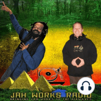 Jah Works Radio 6/19/2021