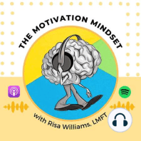 The Motivation Mindset with Risa Williams: Challenge Your Thoughts - Stevon Lewis