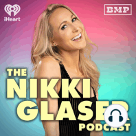#345 Culture Shock, Amping Up Sex Drive & Nikki Glaser Is a Bad Liar!