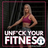 112. Unf*ck Your Fitness with Intentionality