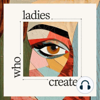Ladies who Create - Episode 7: Jolene Delisle