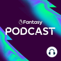 S6 Ep47: FPL Pod: Risk or reward in the final Gameweek