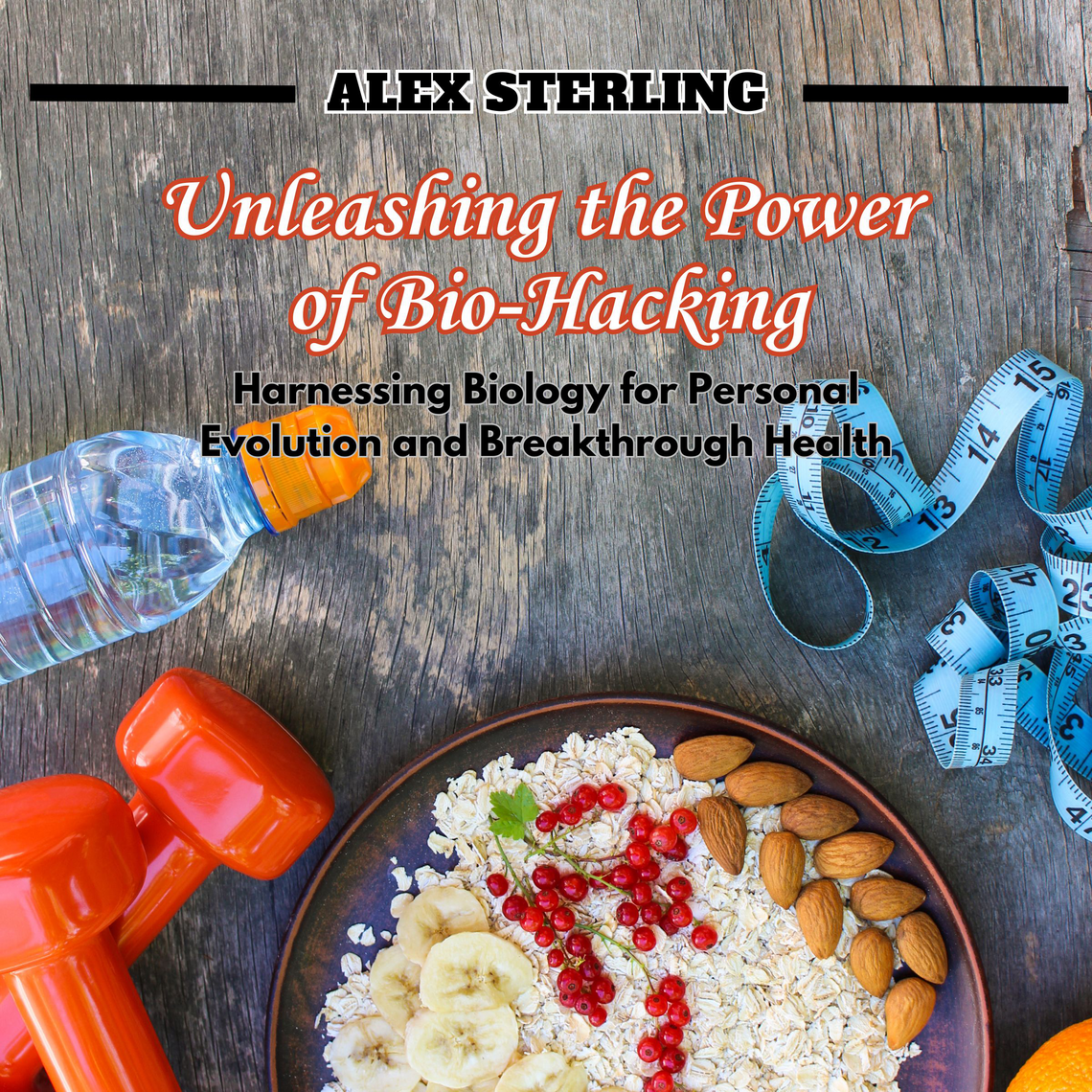 Unleashing the Power of Bio-Hacking by Alex Sterling (Audiobook) - Read ...