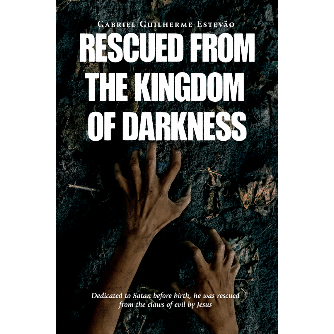 Rescued From the Kingdom of Darkness by Gabriel Guilherme Estêvão ...