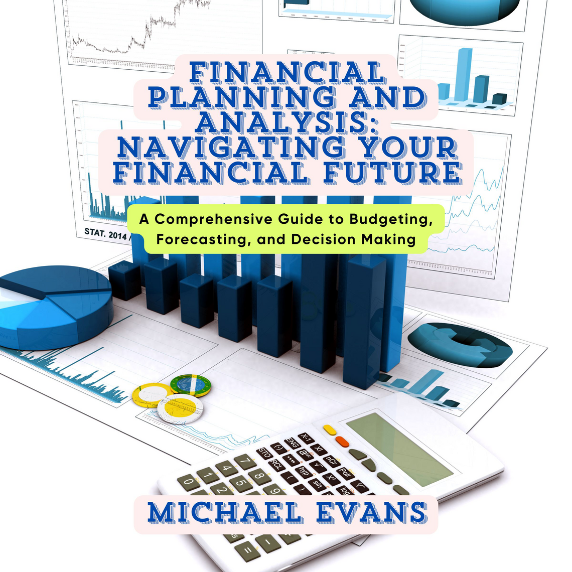 Financial Planning and Analysis: Navigating Your Financial Future by ...