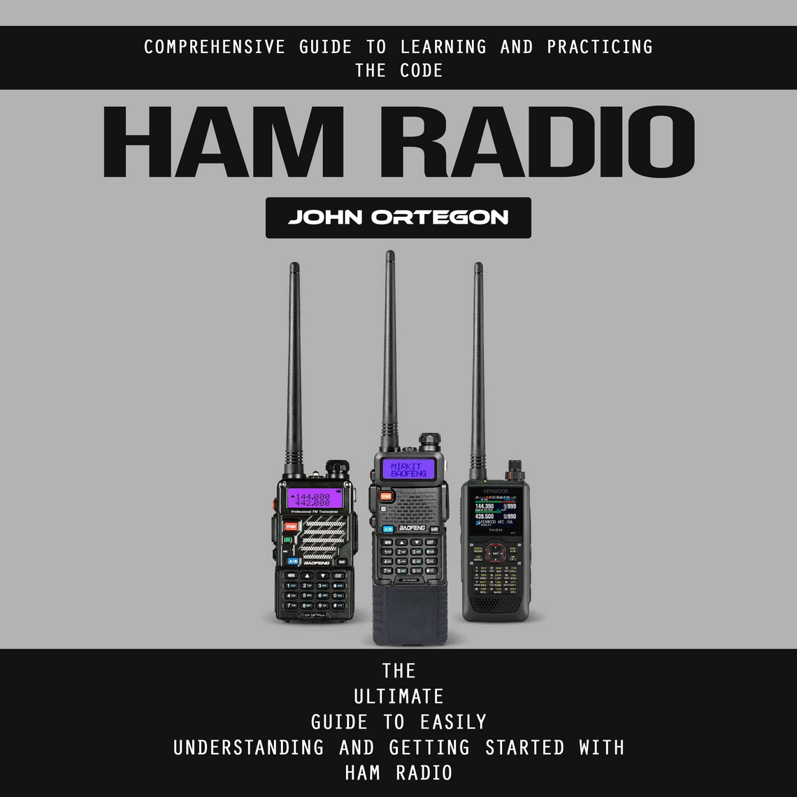 Ham Radio Comprehensive Guide to Learning and Practicing the Code (The