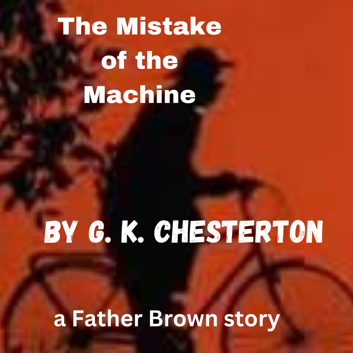 The Mistake of the Machine by G.K. Chesterton (Audiobook) - Read free ...