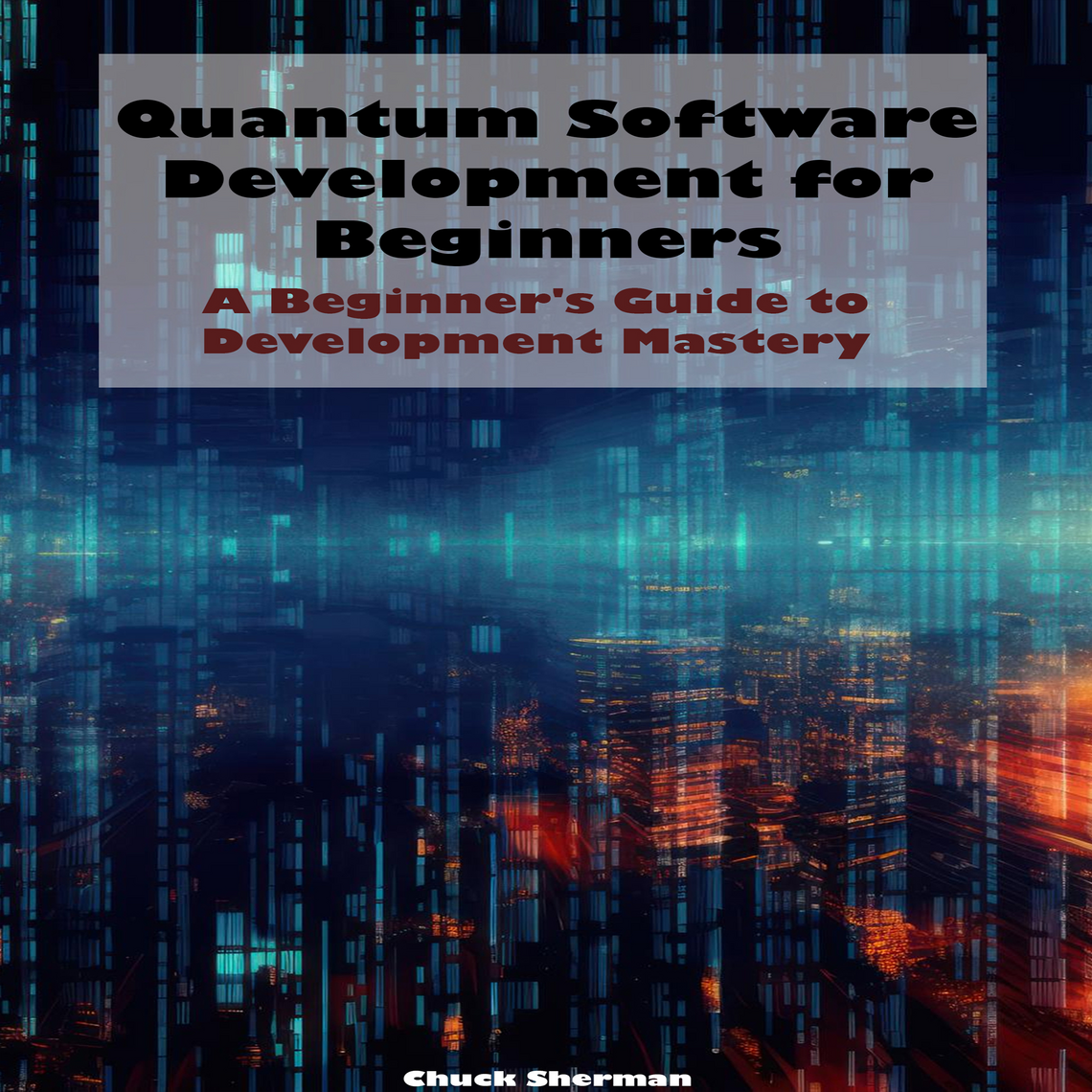 Quantum Software Development for Beginners by Chuck Sherman (Audiobook ...