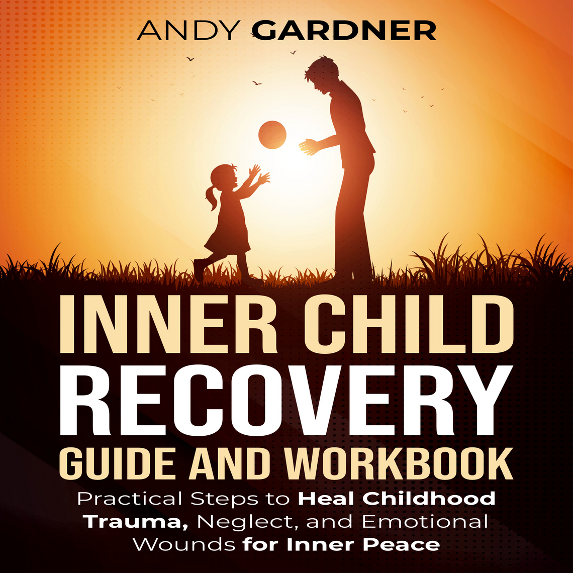 Inner Child Recovery Guide and Workbook: Practical Steps to Heal ...