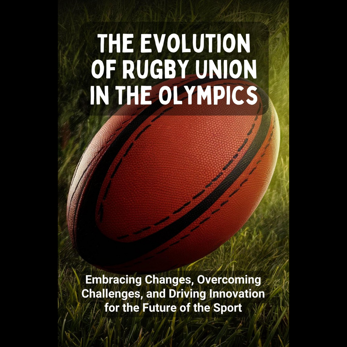 The Evolution of Rugby Union in the Olympics: Embracing Changes ...