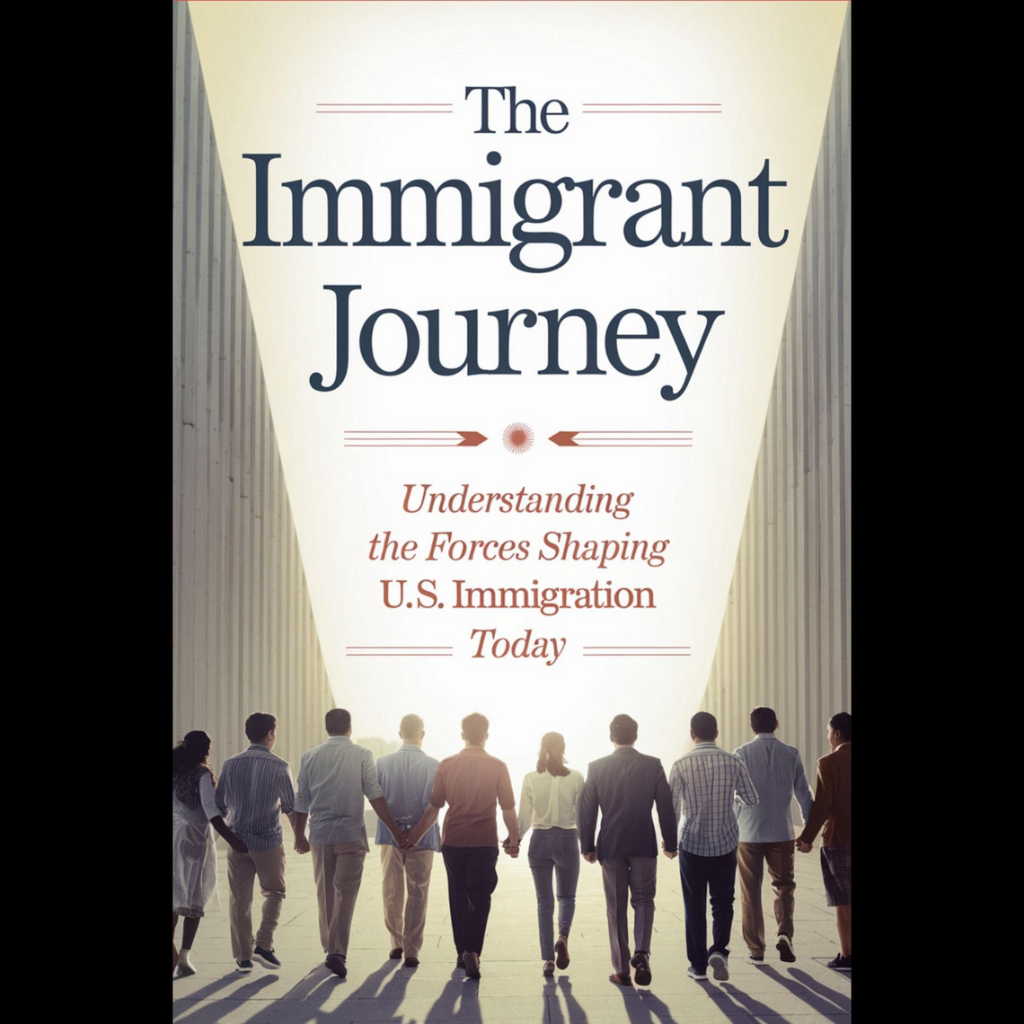 The Immigrant Journey: Understanding The Forces Shaping U.S ...