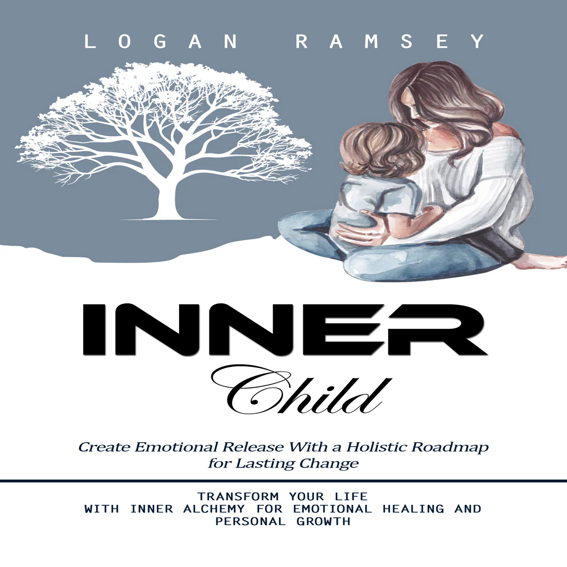 Inner Child: Create Emotional Release With a Holistic Roadmap for ...