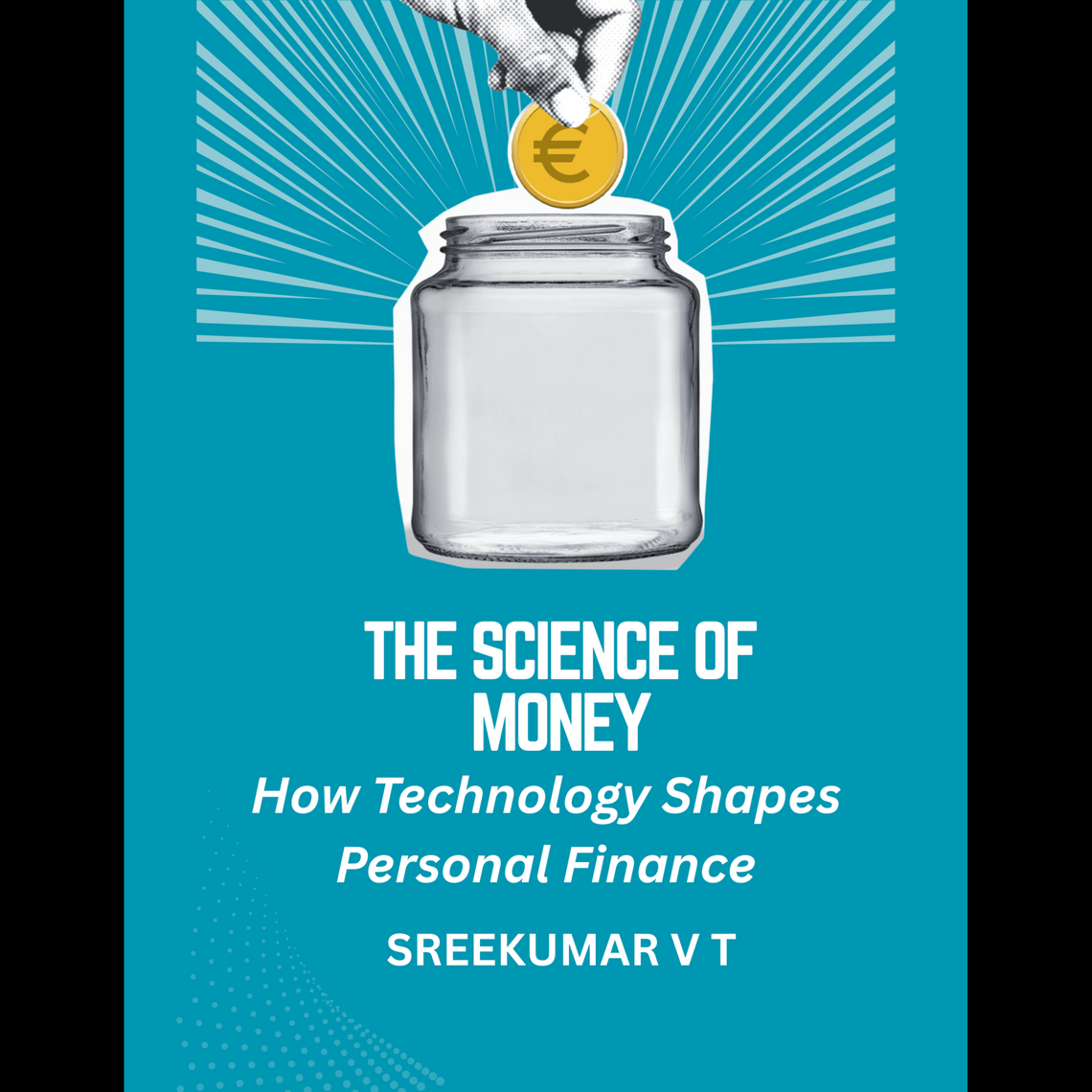 The Science of Money by SREEKUMAR V T (Audiobook) - Read free for 30 days