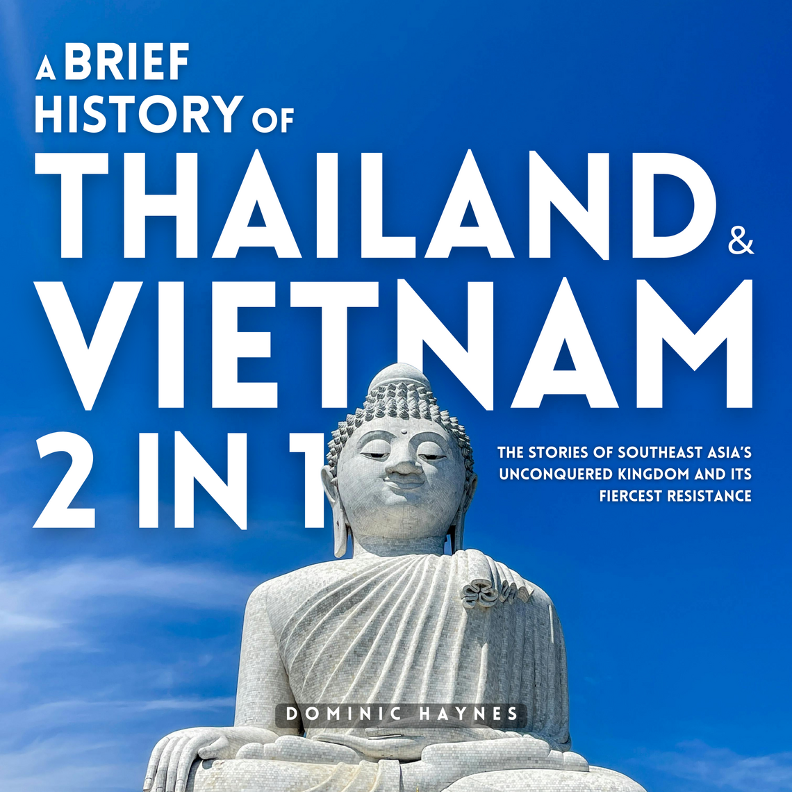 A Brief History of Thailand & Vietnam 2 in 1 by Dominic Haynes ...