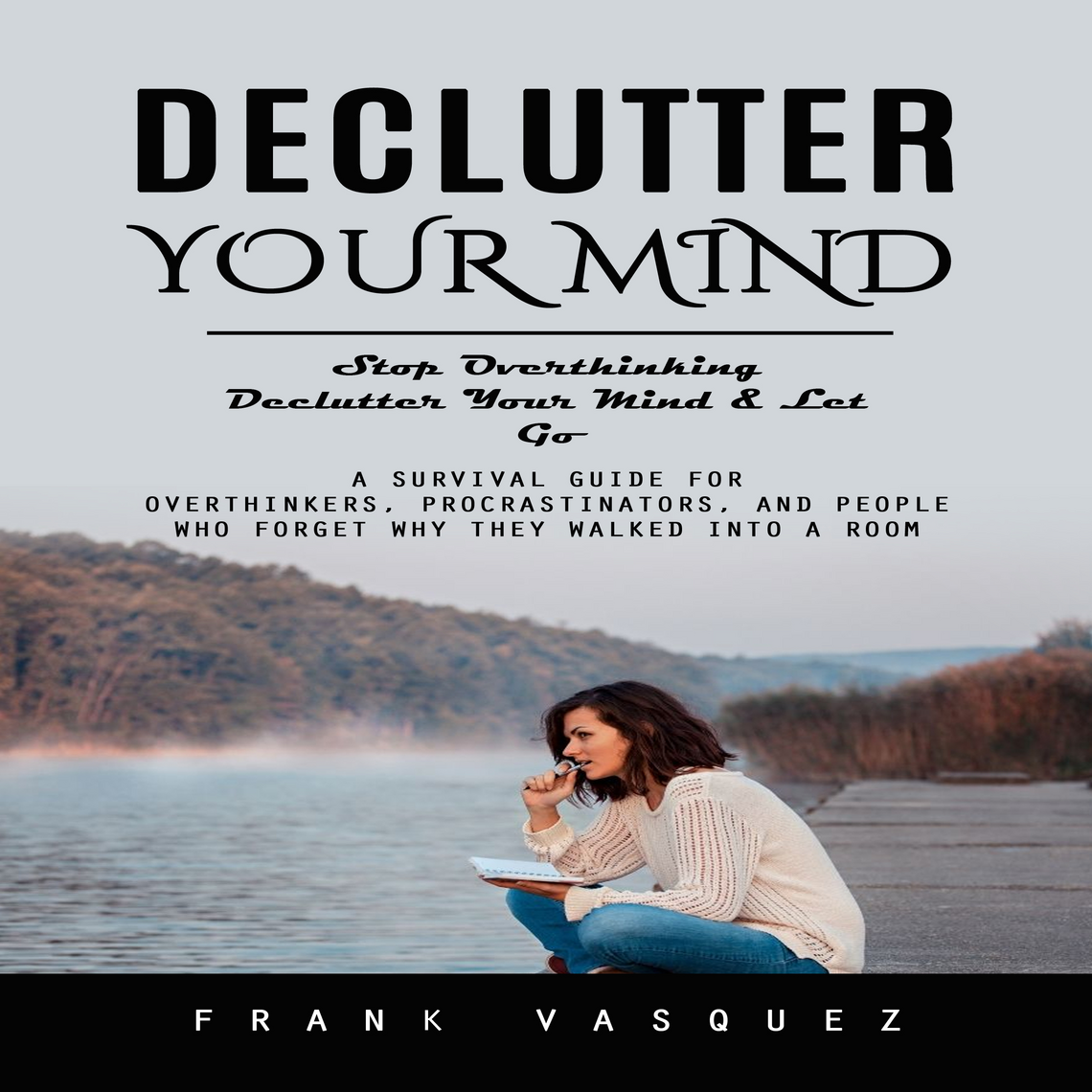 Declutter Your Mind: Stop Overthinking Declutter Your Mind & Let Go (A ...