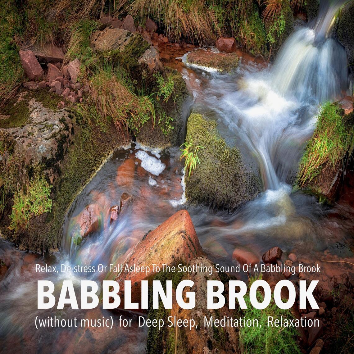 Babbling Brook (without music) for Deep Sleep, Meditation, Relaxation ...