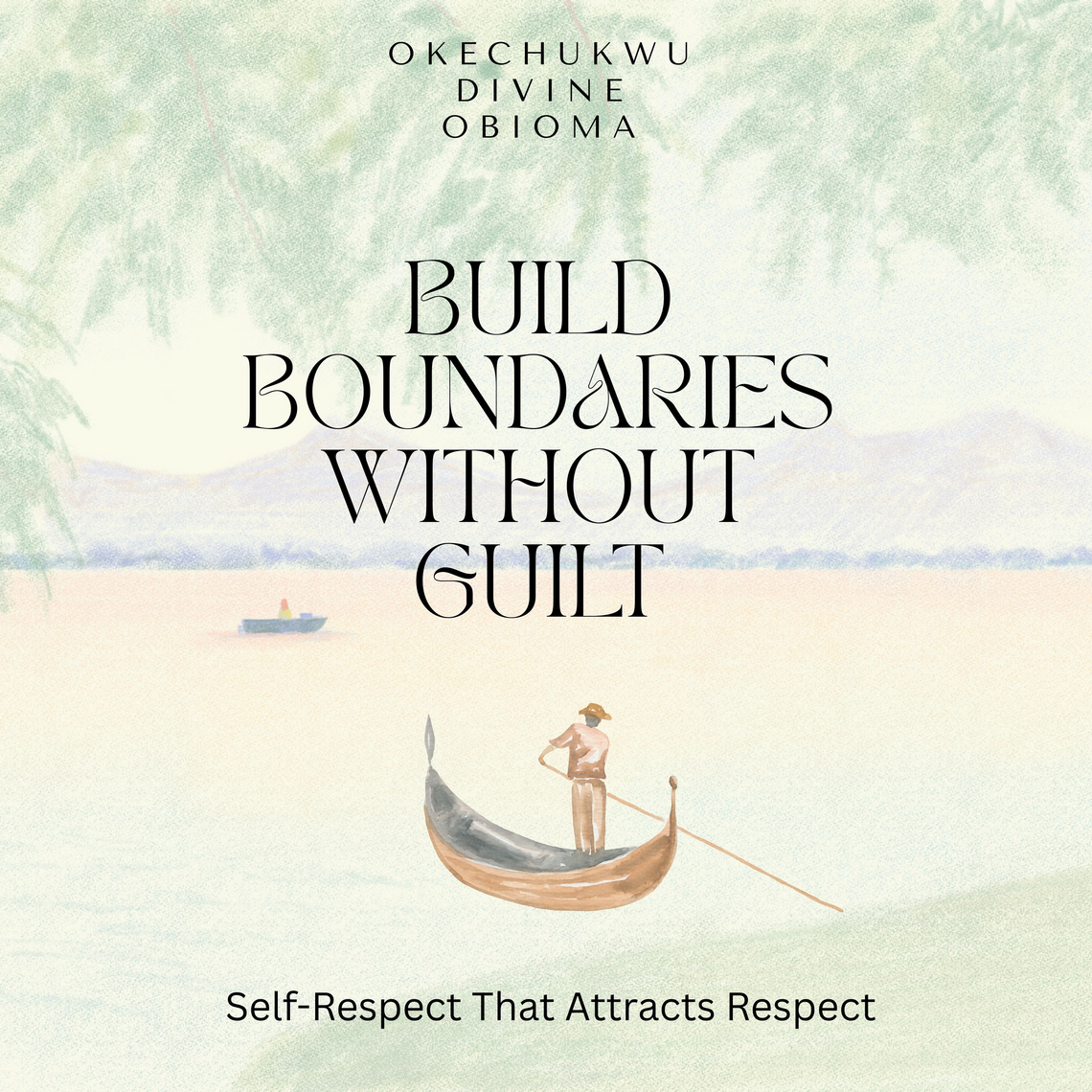 Build Boundaries Without Guilt by Okechukwu Divine Obioma (Audiobook ...