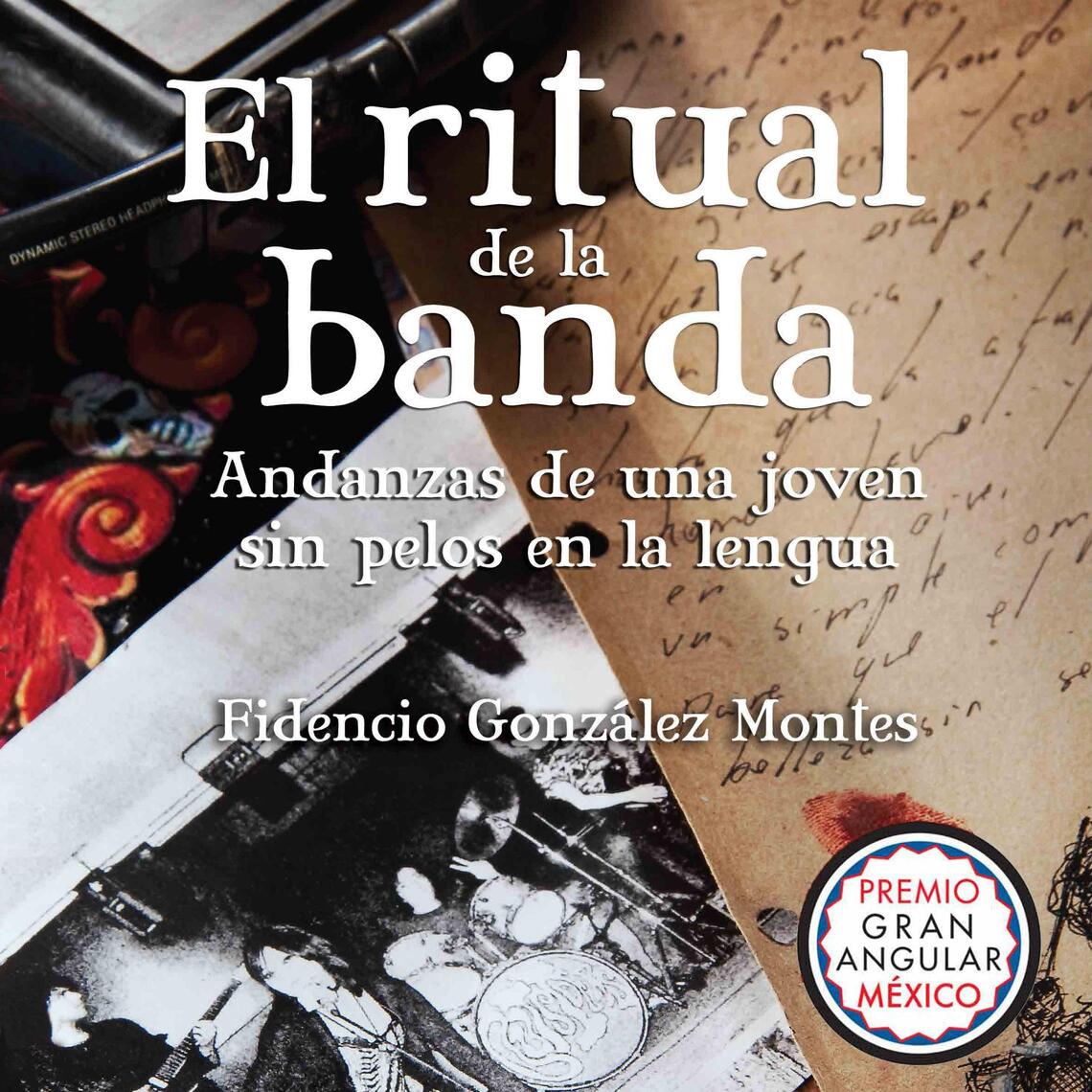 El ritual de la banda: Andanzas de una joven sin pelos en la lengua de ...