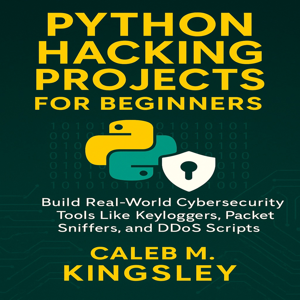Python Hacking Projects for Beginners by Caleb M. Kingsley (Audiobook ...