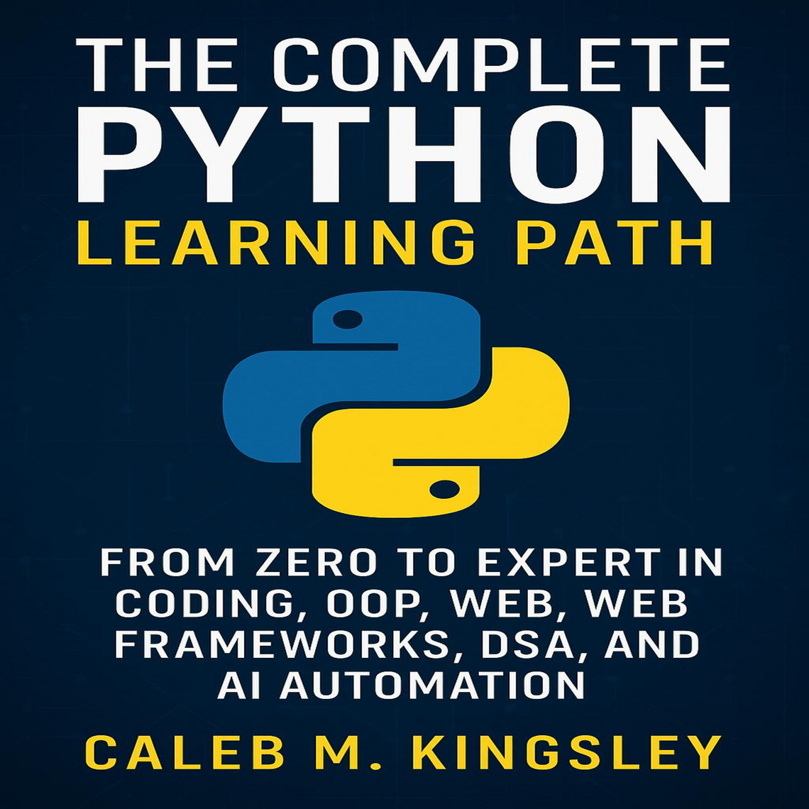 The Complete Python Learning Path by Caleb M. Kingsley (Audiobook ...