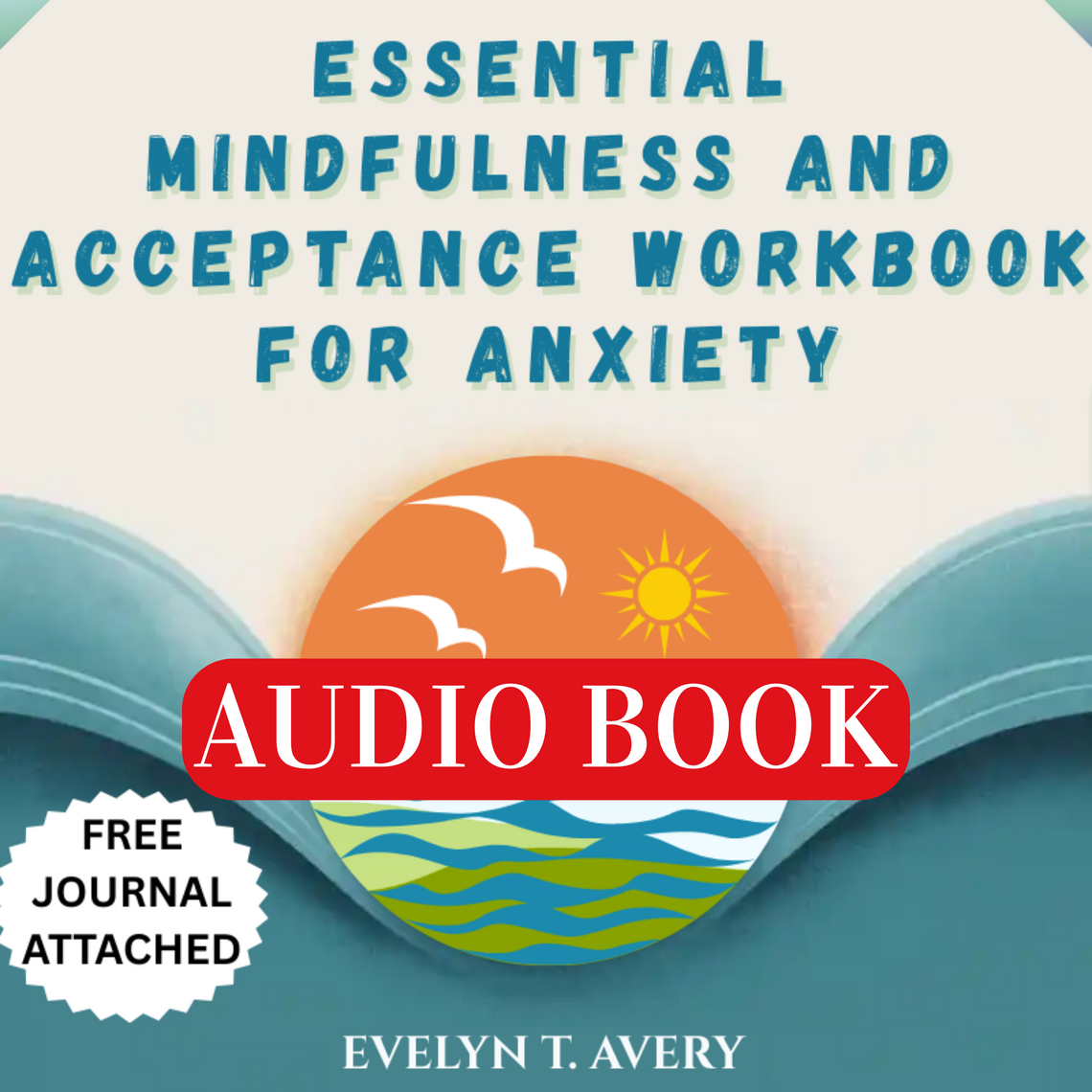 ESSENTIAL MINDFULNESS AND ACCEPTANCE WORKBOOK FOR ANXIETY by EVELYN T ...