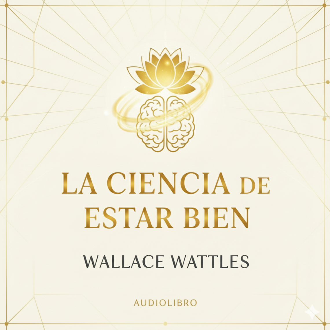 LA CIENCIA DE ESTAR BIEN de Wallace Wattles (Audiolibro) Leer gratis ...