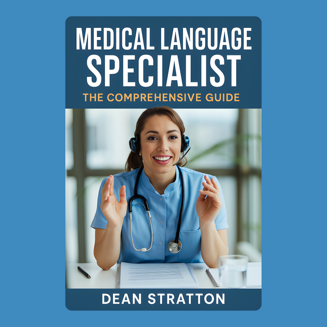 Medical Language Specialist - The Comprehensive Guide by DEAN STRATTON ...