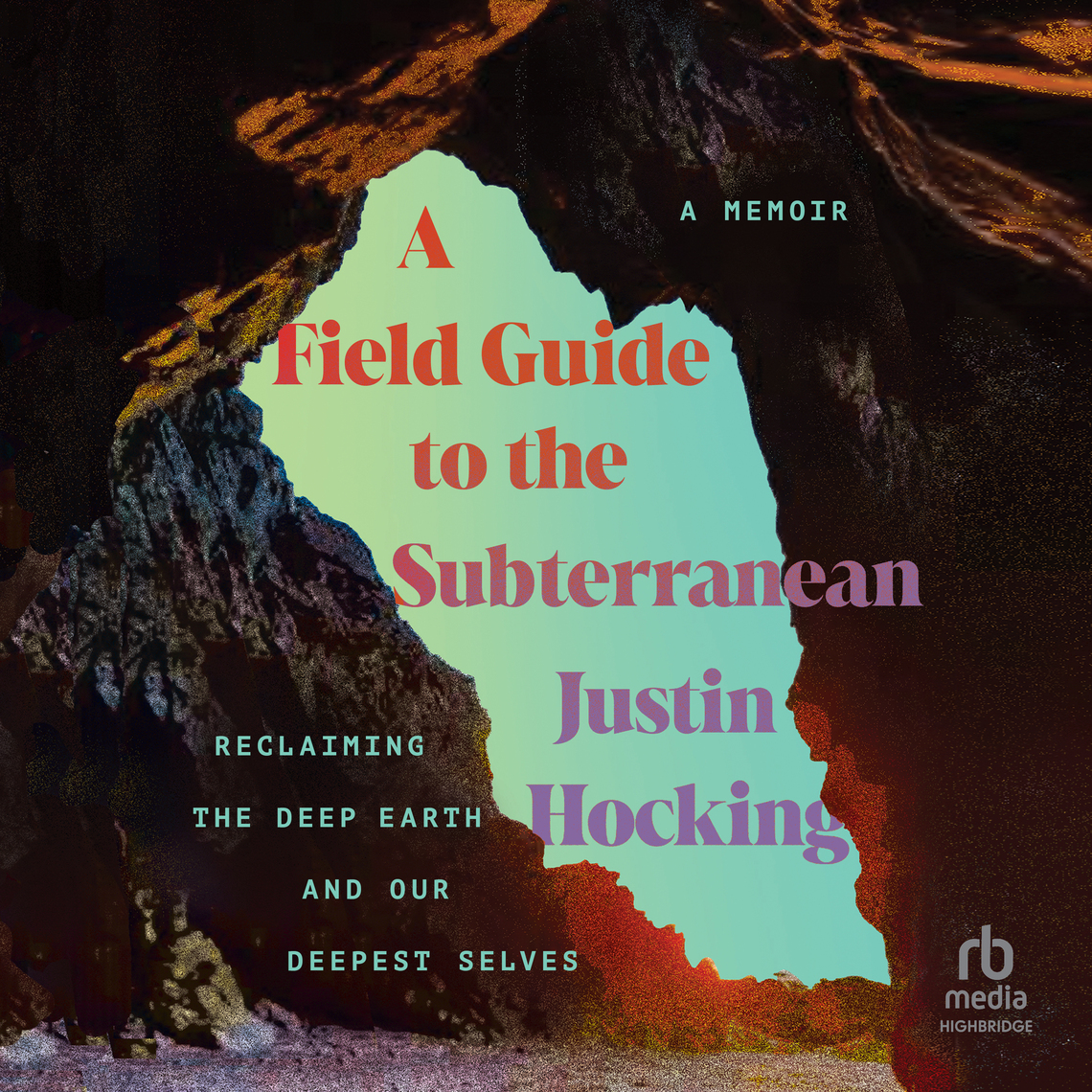 A Field Guide to the Subterranean by Justin Hocking (Audiobook) - Read ...
