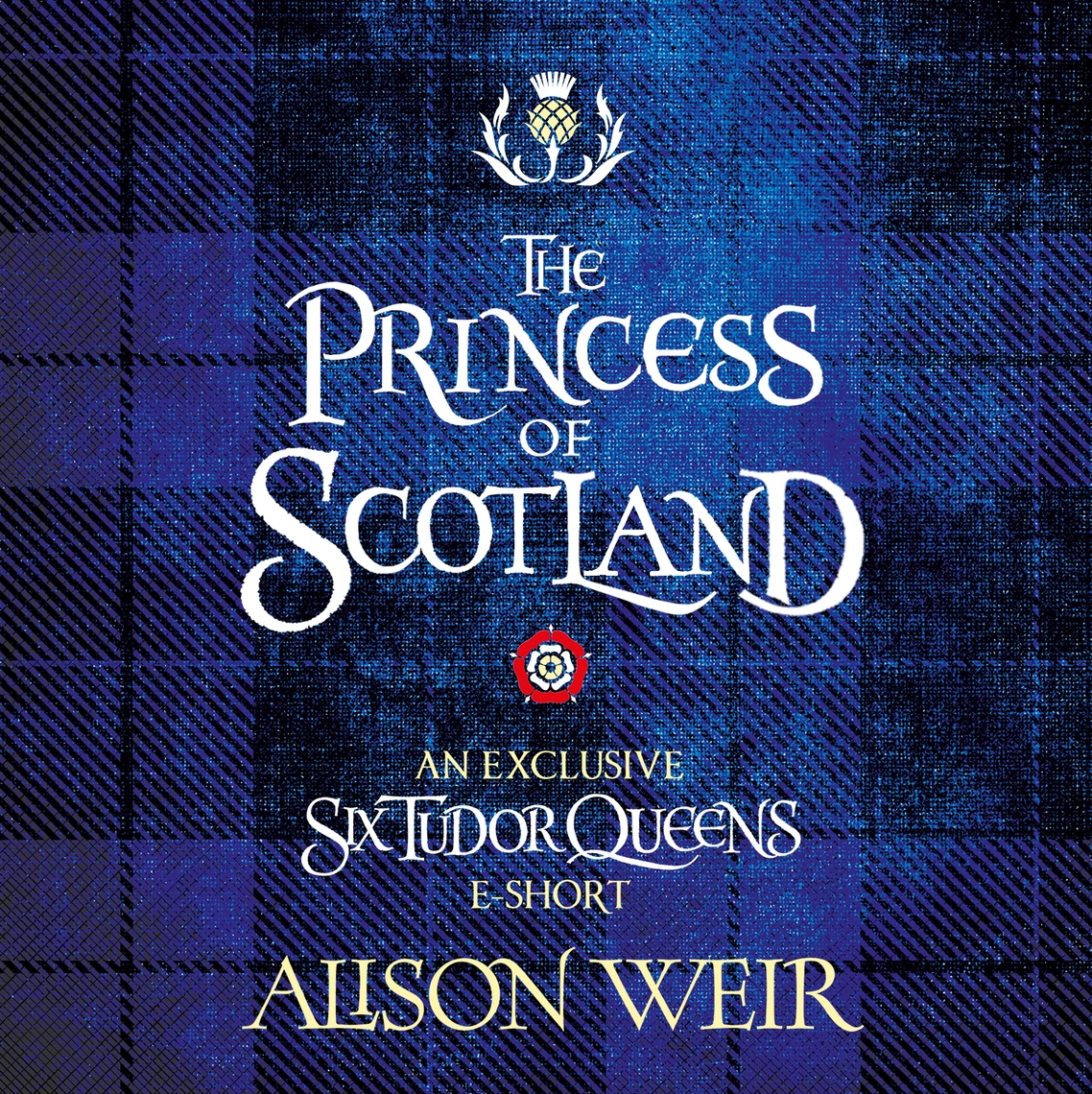 The Princess of Scotland by Alison Weir (Audiobook) - Read free for 30 days