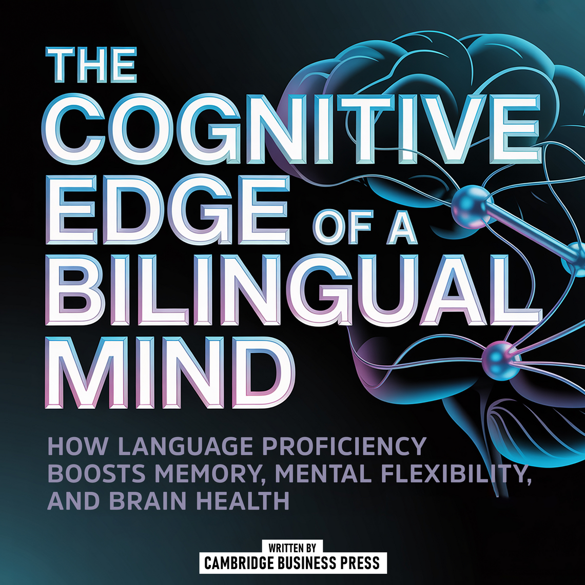 The Cognitive Edge Of A Bilingual Mind by Cambridge Business Press ...