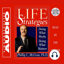 Life Strategies: Doing What Works Doing What Matters