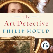 The Art Detective: Fakes, Frauds, and Finds and the Search for Lost Treasures