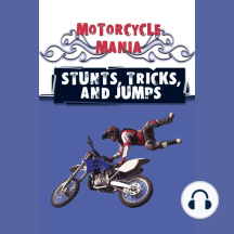 Stunts, Tricks, and Jumps: Sports - Motorcycle Mania