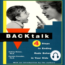 Backtalk: 4 Steps to Ending Rude Behavior in Your Kids