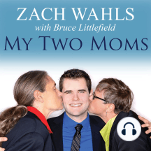 My Two Moms: Lessons of Love, Strength, and What Makes a Family