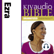 KJV Audio Bible, Dramatized: Ezra