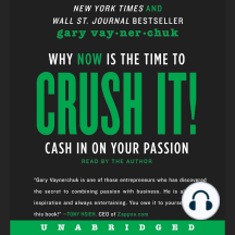 Crush It!: Why Now Is the Time to Cash in on Your Passion