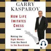 How Life Imitates Chess: Making the Right Moves - From the Board to the Boardroom