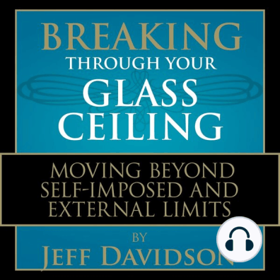 Breaking Through Your Glass Ceiling By Jeff Davidson Audiobook Listen Online