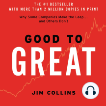 Good to Great: Why Some Companies Make the Leap...And Others Don't