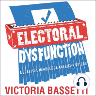 Electoral Dysfunction: A Survival Manual for American Voters